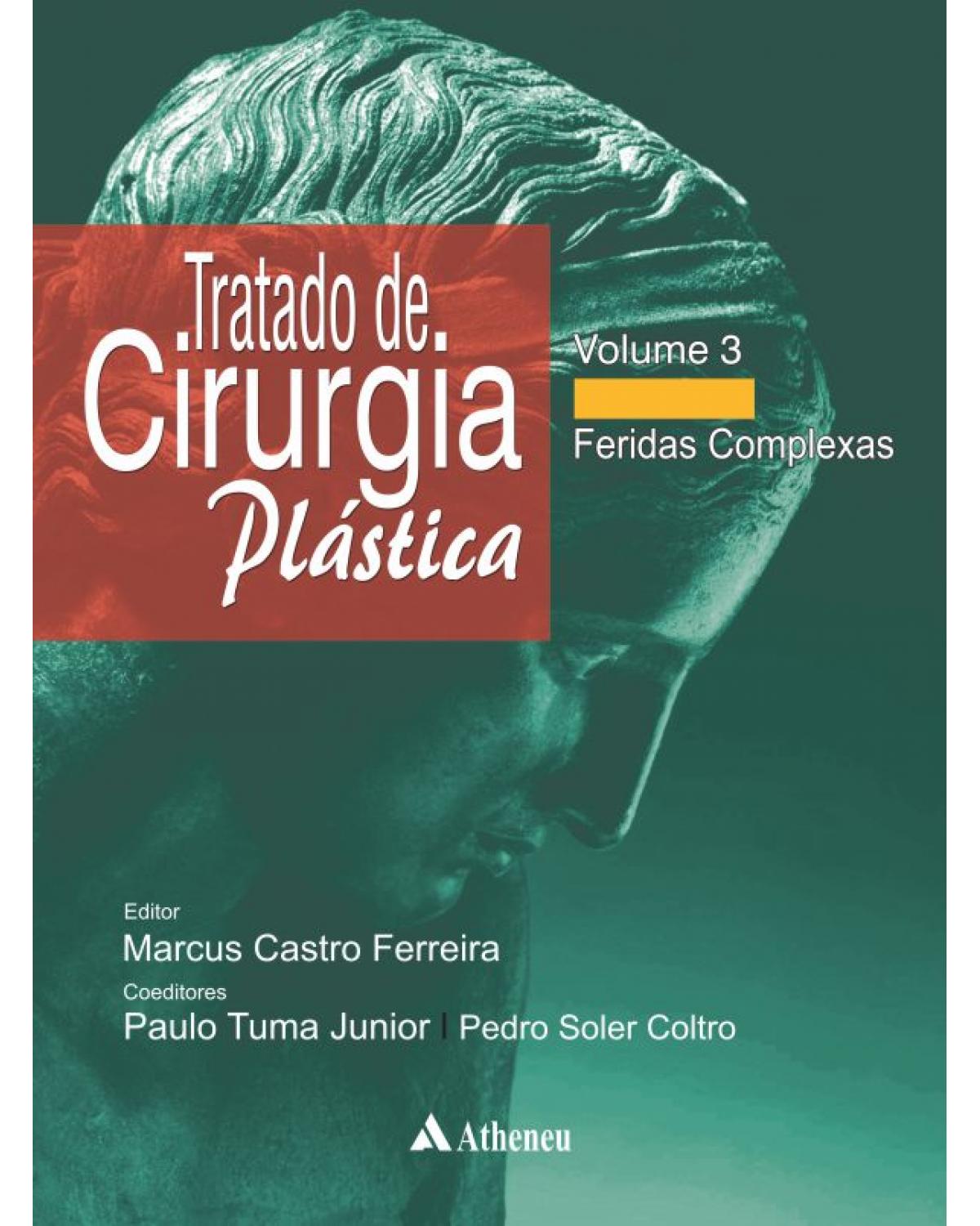Tratado de cirurgia plástica - Volume 3: feridas complexas - 1ª Edição | 2015