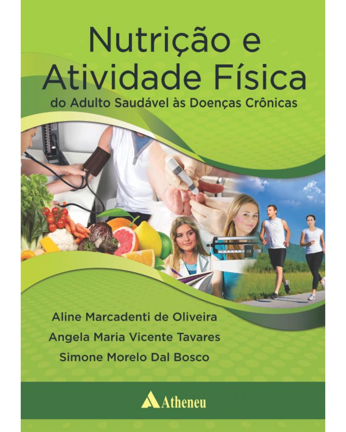 Nutrição e atividade física - do adulto saudável às doenças crônicas - 1ª Edição | 2015
