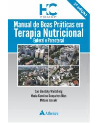 Manual de boas práticas em terapia nutricional - enteral e parenteral - 2ª Edição | 2015