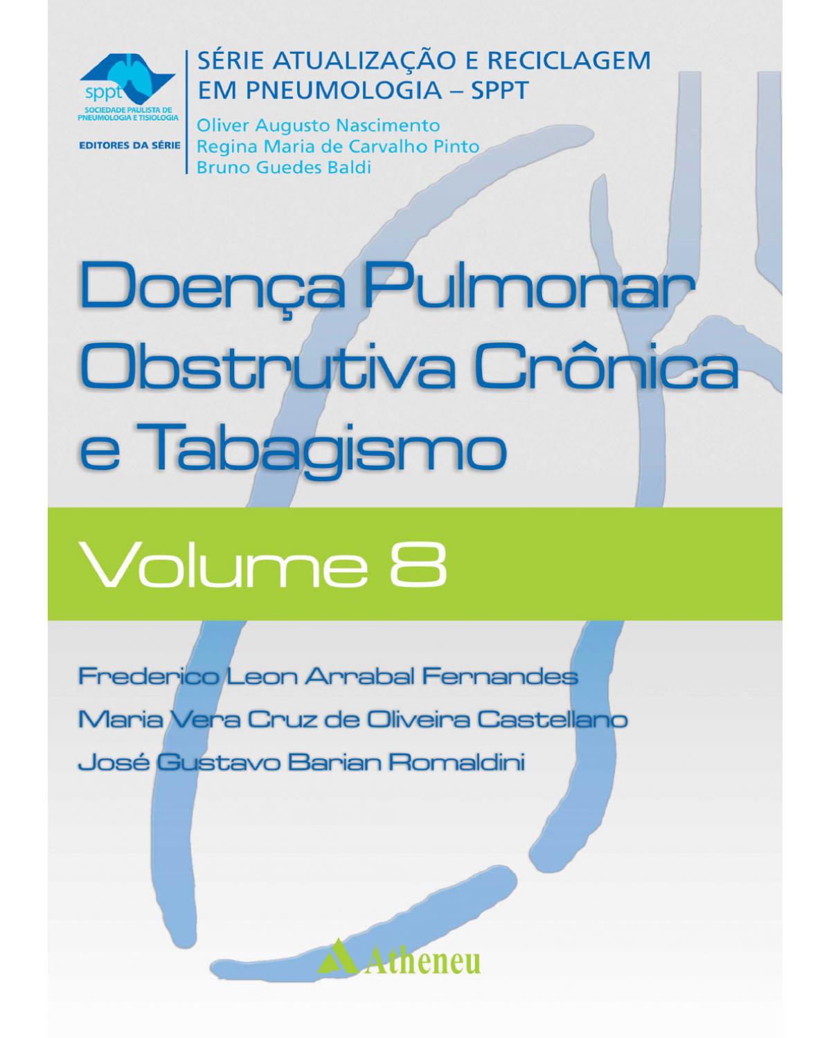Doença pulmonar obstrutiva crônica e tabagismo - Volume 8:  - 1ª Edição | 2015