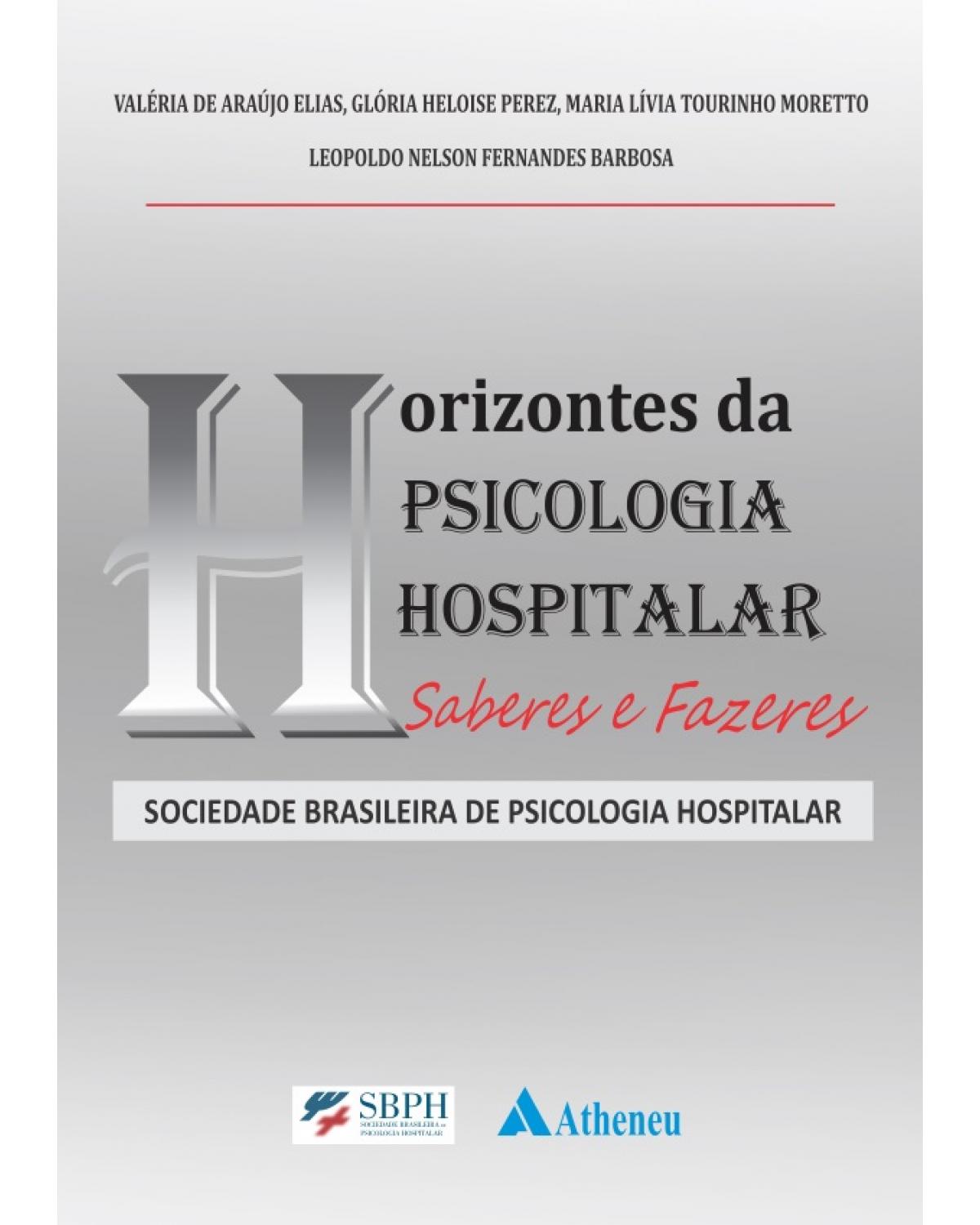 Horizontes da psicologia hospitalar - saberes e fazeres - 1ª Edição | 2015