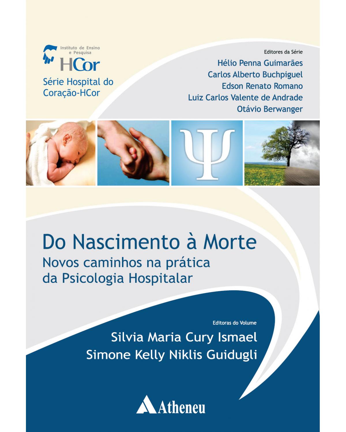 Do nascimento à morte - novos caminhos na prática da psicologia hospitalar - 1ª Edição | 2015