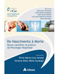 Do nascimento à morte - novos caminhos na prática da psicologia hospitalar - 1ª Edição | 2015