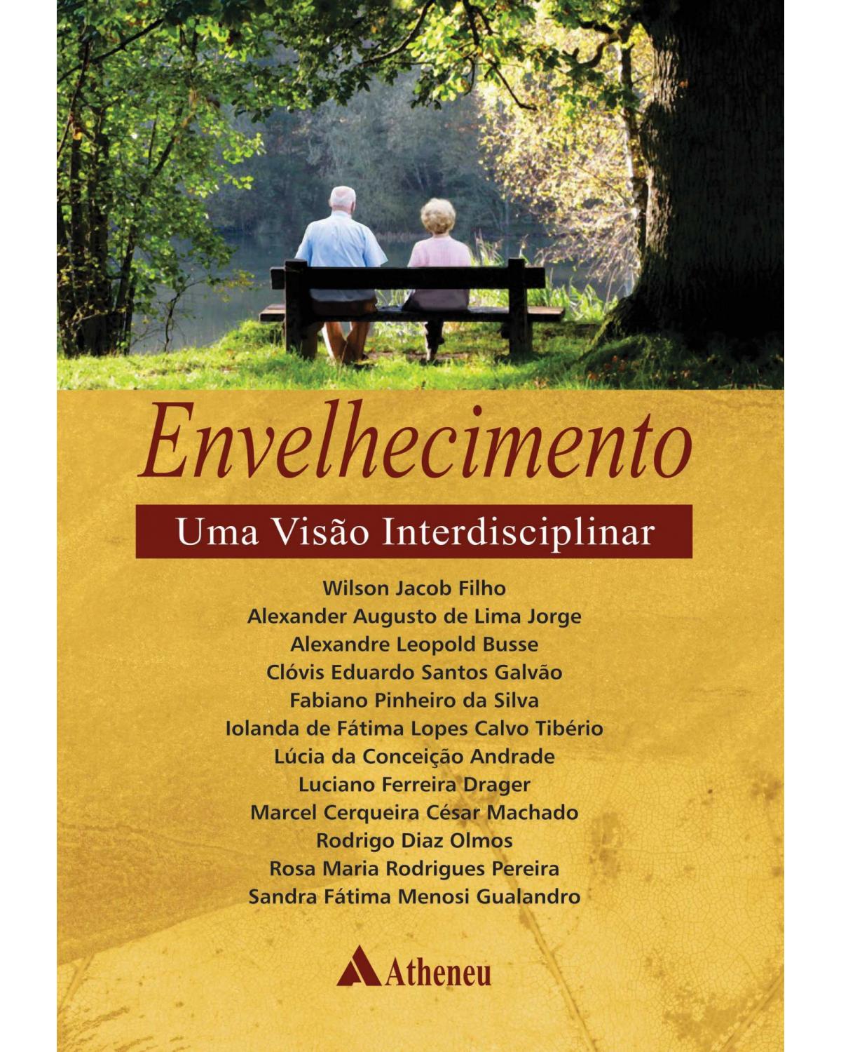 Envelhecimento: Uma visão interdisciplinar - 1ª Edição | 2015