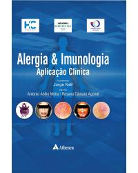 Alergia & imunologia - Aplicação clínica - 1ª Edição | 2015