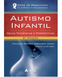 Autismo infantil - novas tendências e perspectivas - 2ª Edição | 2015