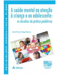 A saúde mental na atenção a criança e ao adolescente - 1ª Edição | 2016