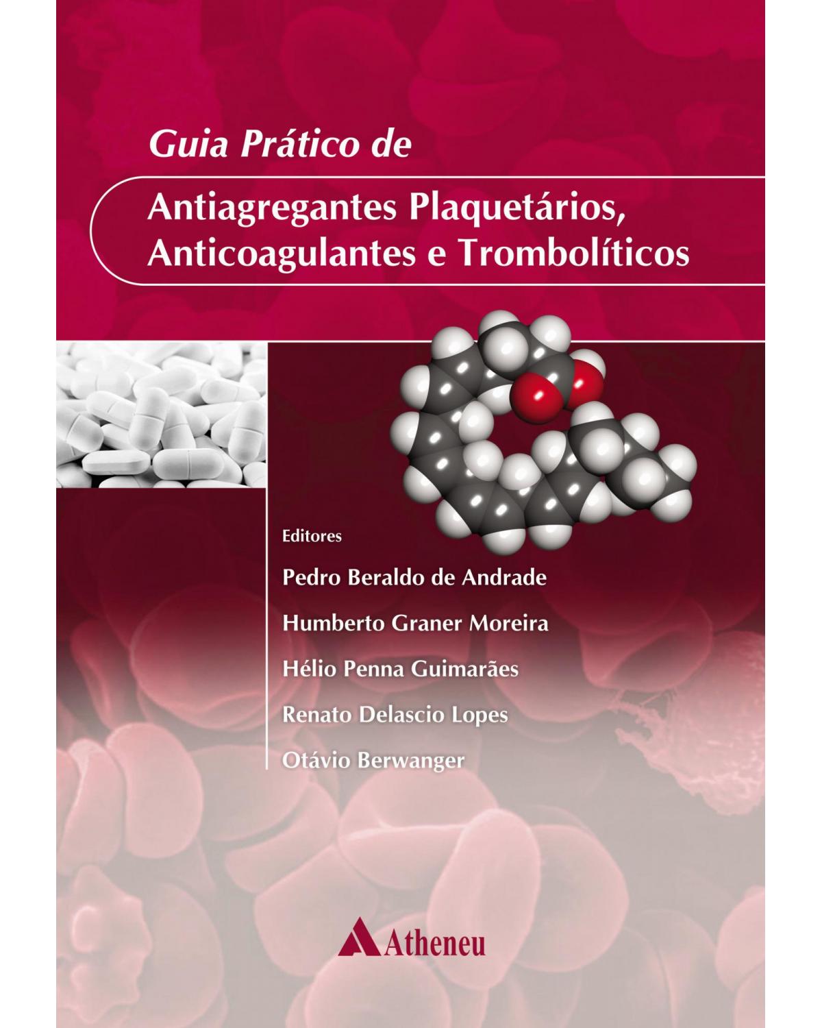 Guia prático de antiagregantes plaquetários, anticoagulantes e trombolíticos - 1ª Edição | 2016