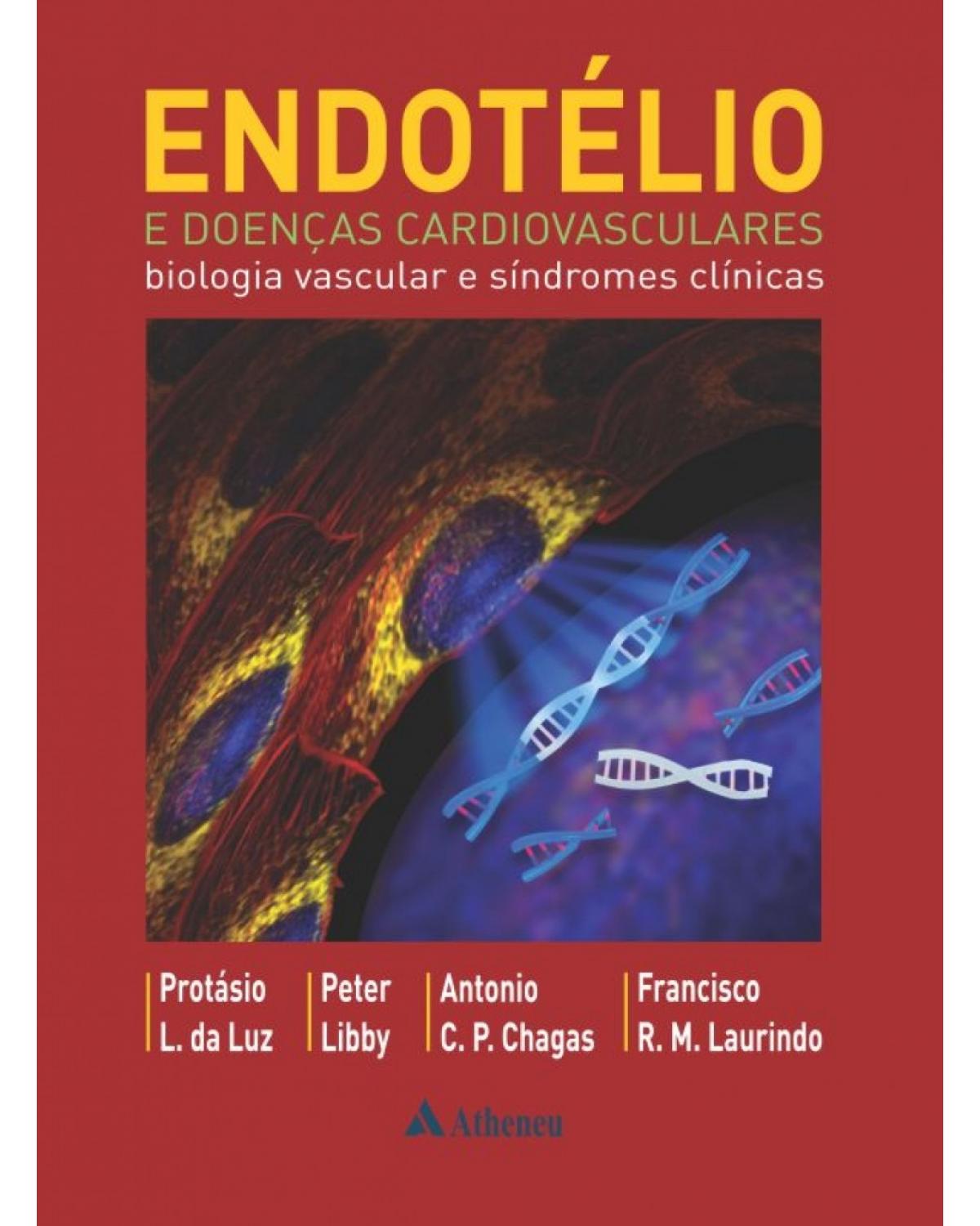 Endotélio e doenças cardiovasculares - Biologia vascular e síndromes clínicas - 1ª Edição | 2016
