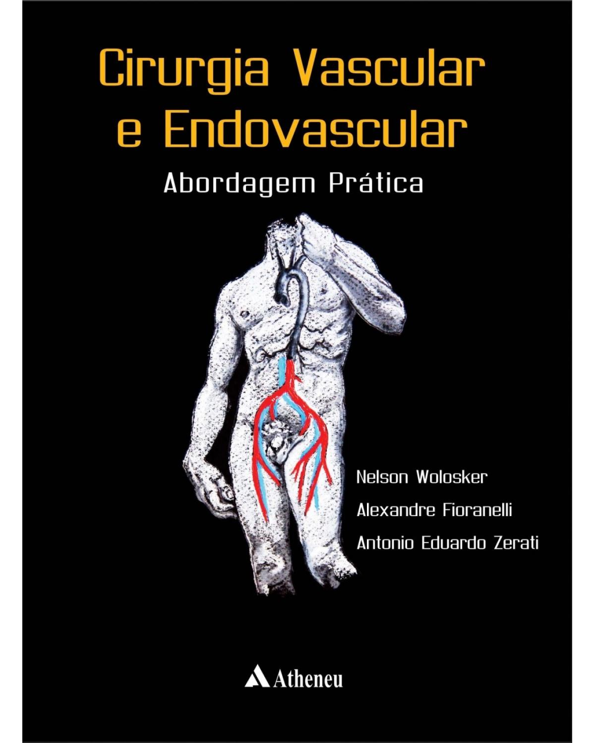 Cirurgia vascular e endovascular - Abordagem prática - 1ª Edição | 2016