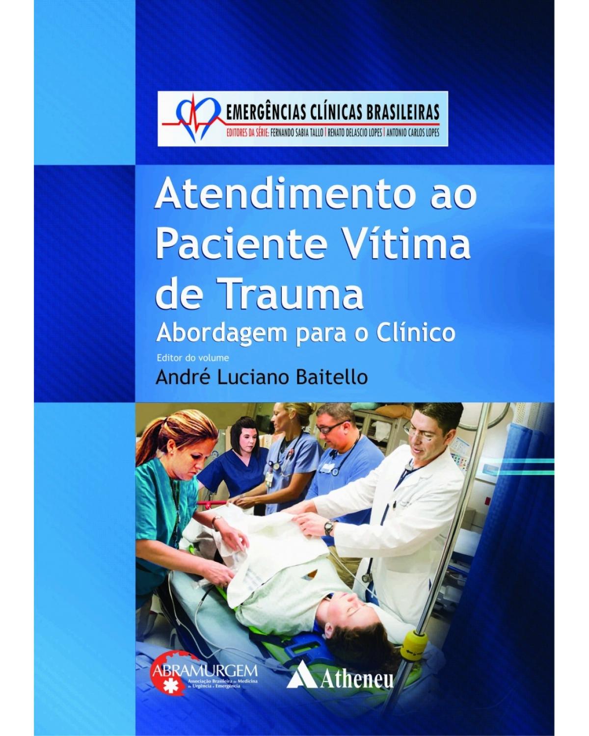 Atendimento ao paciente vítima de trauma: Abordagem para o clínico - 1ª Edição | 2017
