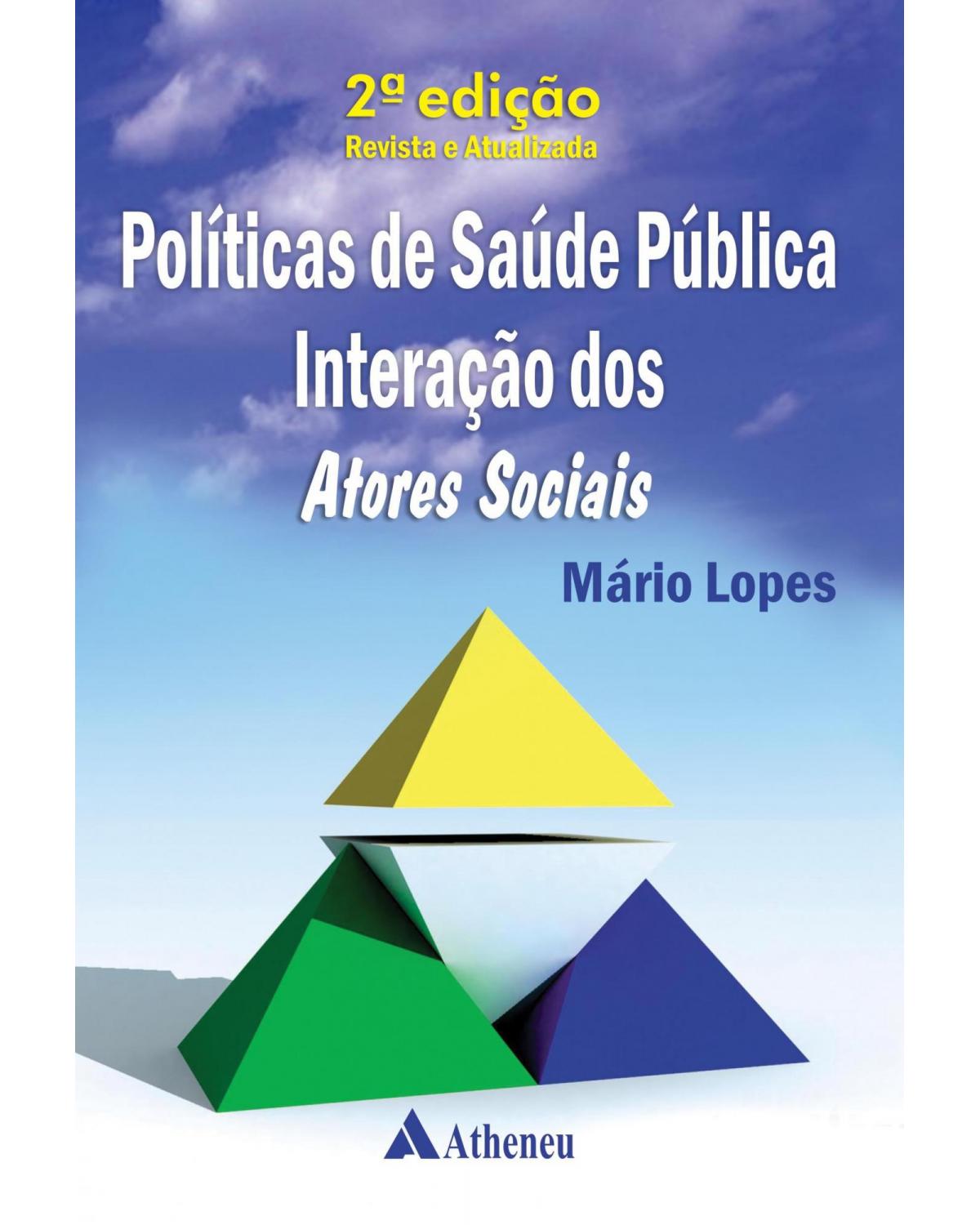 Políticas de saúde pública - Interações dos atores sociais - 2ª Edição | 2016