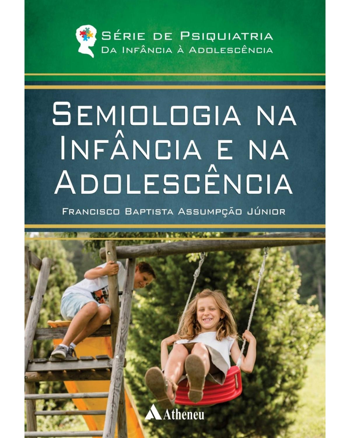 Semiologia na infância e na adolescência - 1ª Edição | 2017