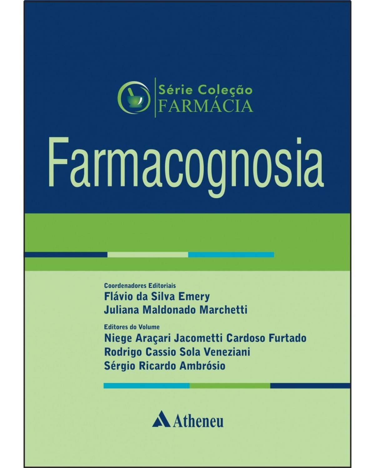 Farmacognosia - Volume 7:  - 1ª Edição | 2017