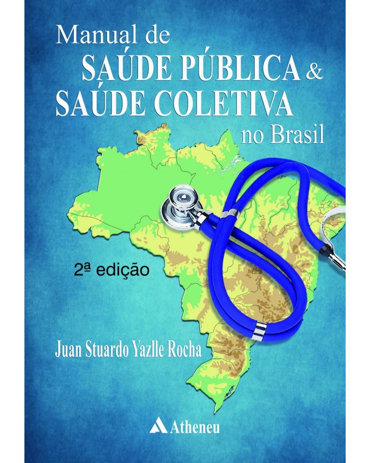 Manual de saúde pública e saúde coletiva no Brasil - 2ª Edição | 2017