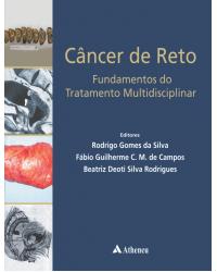 Câncer de reto - Fundamentos do tratamento multidisciplinar - 1ª Edição | 2017