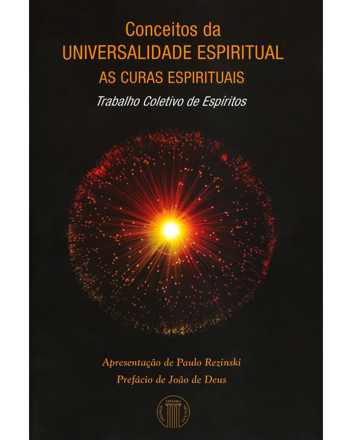 Conceitos da universalidade espiritual - As curas espirituais - trabalho coletivo de espíritos - 1ª Edição | 2017