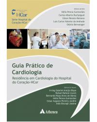 Guia prático de cardiologia - Residência em cardiologia do Hospital do Coração-HCor - 1ª Edição | 2017