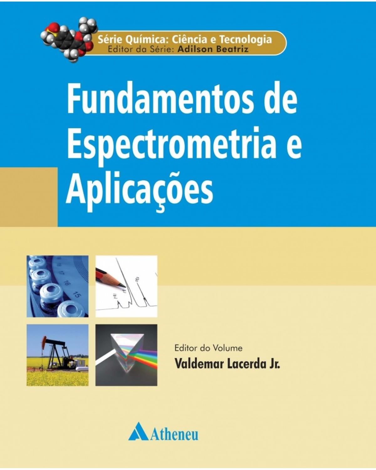 Fundamentos de espectrometria e aplicações - Volume 7:  - 1ª Edição | 2018