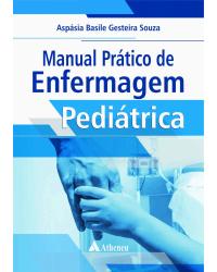 Manual prático de enfermagem pediátrica - 1ª Edição | 2017
