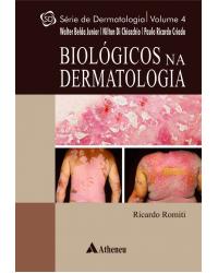 Biológicos na dermatologia - Volume 4:  - 1ª Edição | 2017