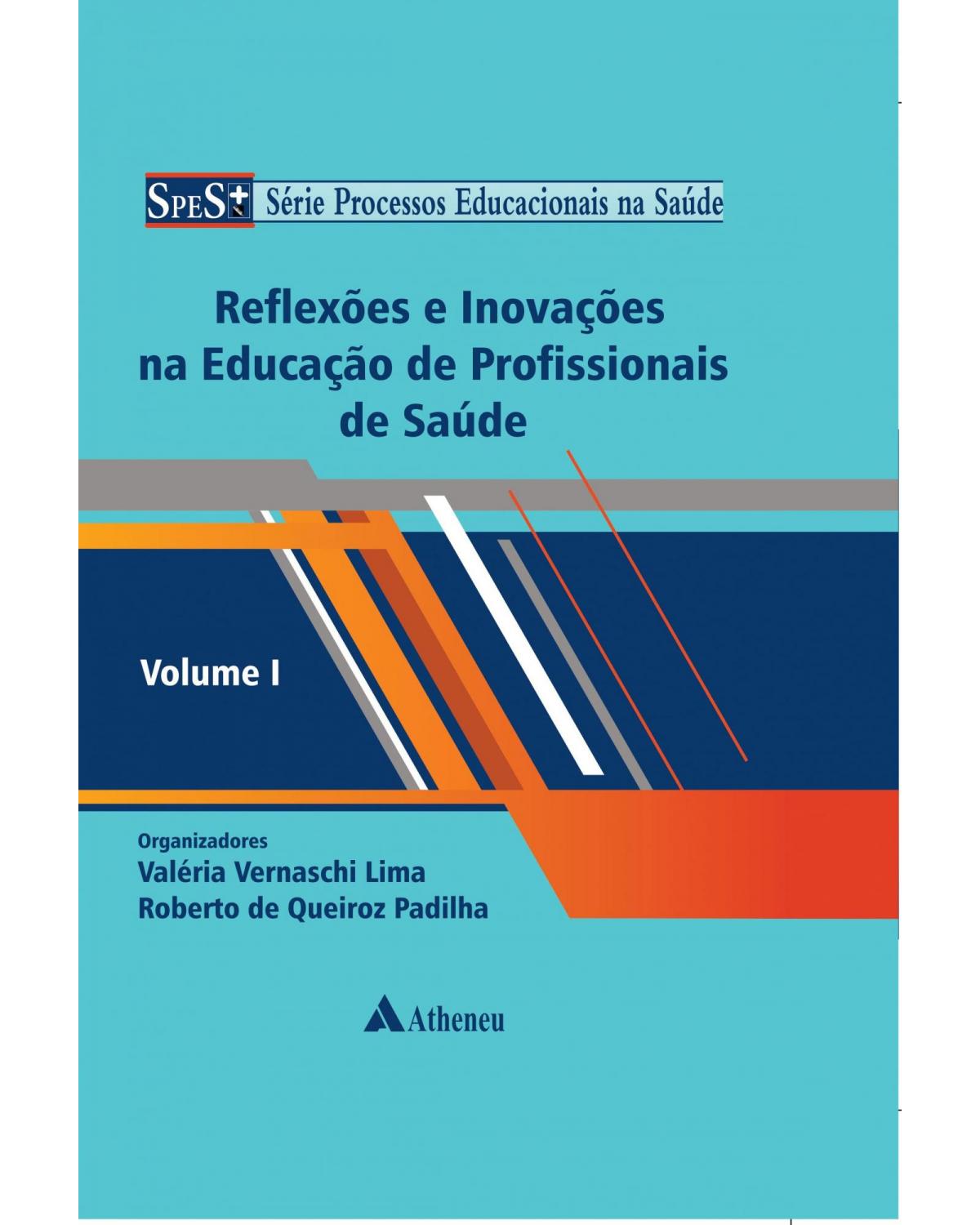 Reflexões e inovações na educação de profissionais de saúde - Volume 1:  - 1ª Edição | 2017