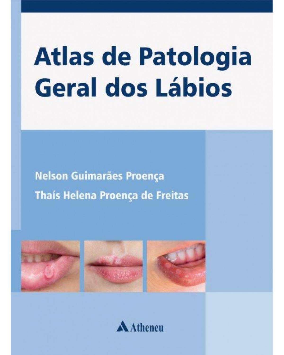 Atlas de patologia geral dos lábios - 1ª Edição | 2017