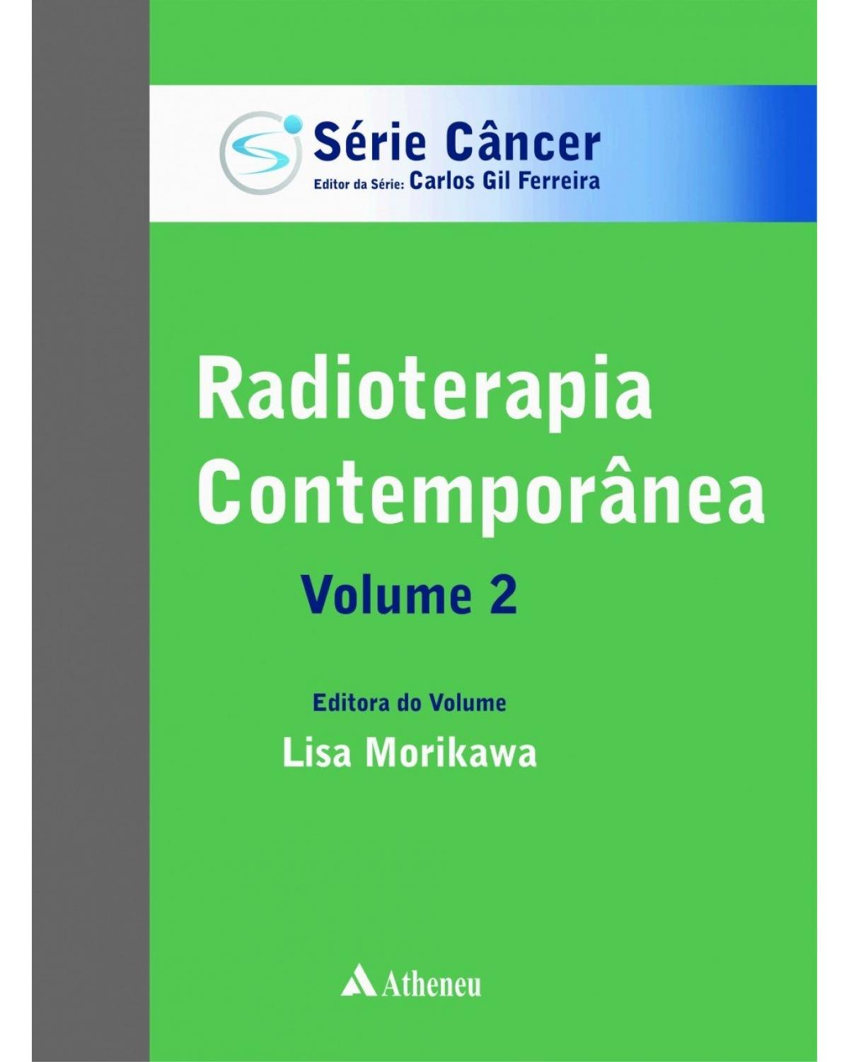 Radioterapia contemporânea - Volume 2:  - 1ª Edição | 2017
