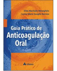 Guia prático de anticoagulação oral - 1ª Edição | 2017