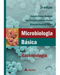 Microbiologia básica - bacteriologia - 2ª Edição | 2018