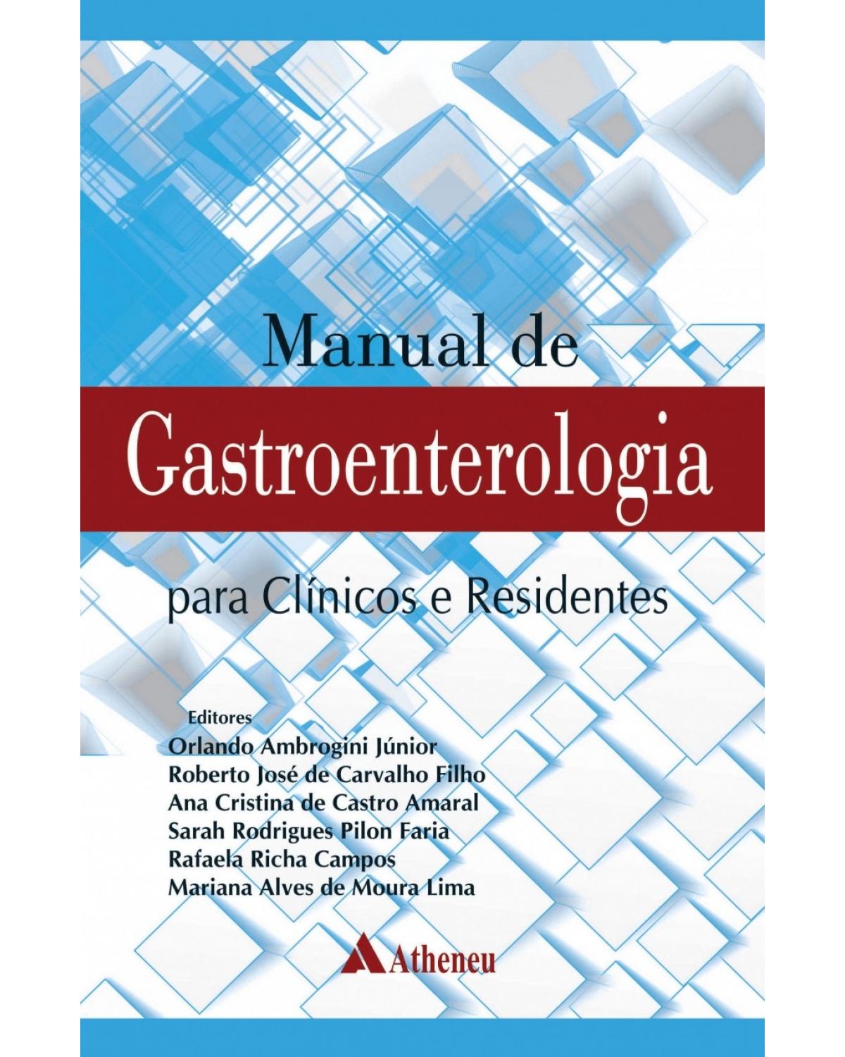 Manual de gastroenterologia - para clínicos e residentes - 1ª Edição | 2018