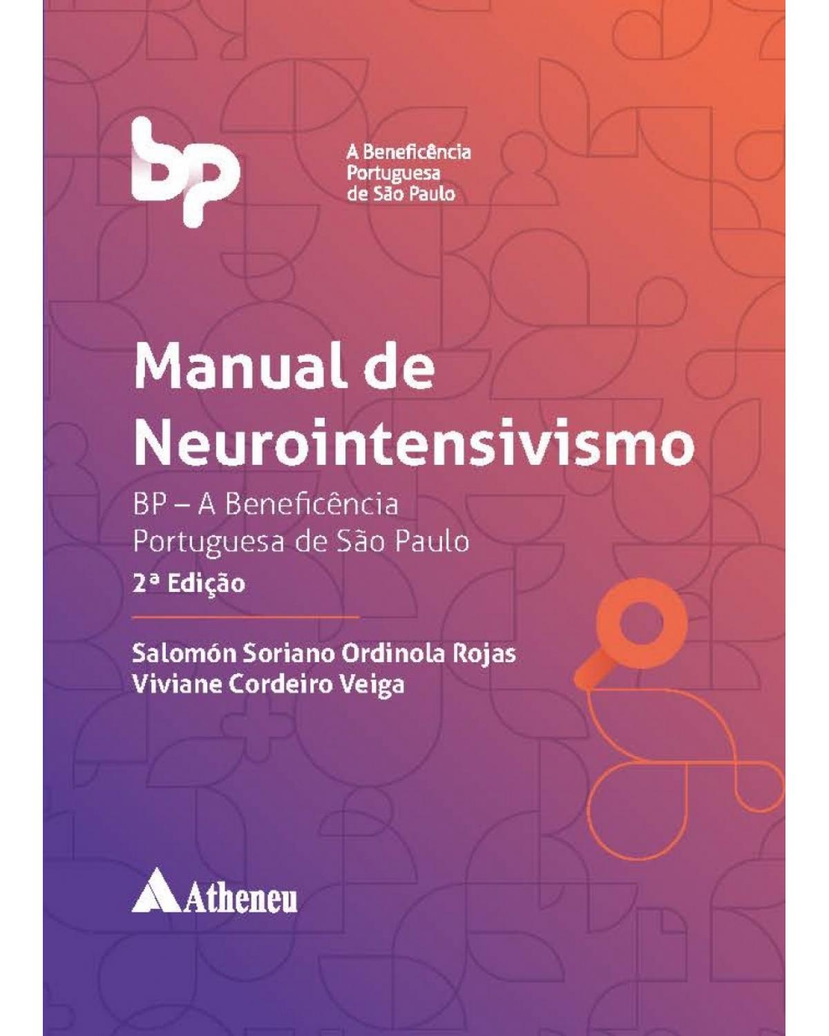Manual de neurointensivismo - BP - A Beneficência Portuguesa de São Paulo - 2ª Edição | 2018