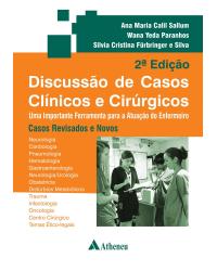 Discussão de casos clínicos e cirúrgicos - uma importante ferramenta para a atuação do enfermeiro - 2ª Edição | 2018
