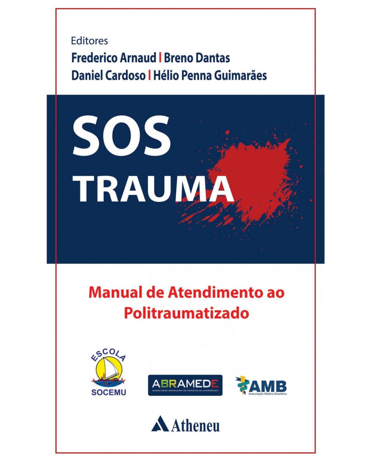 SOS trauma - manual de atendimento ao politraumatizado - 1ª Edição | 2018