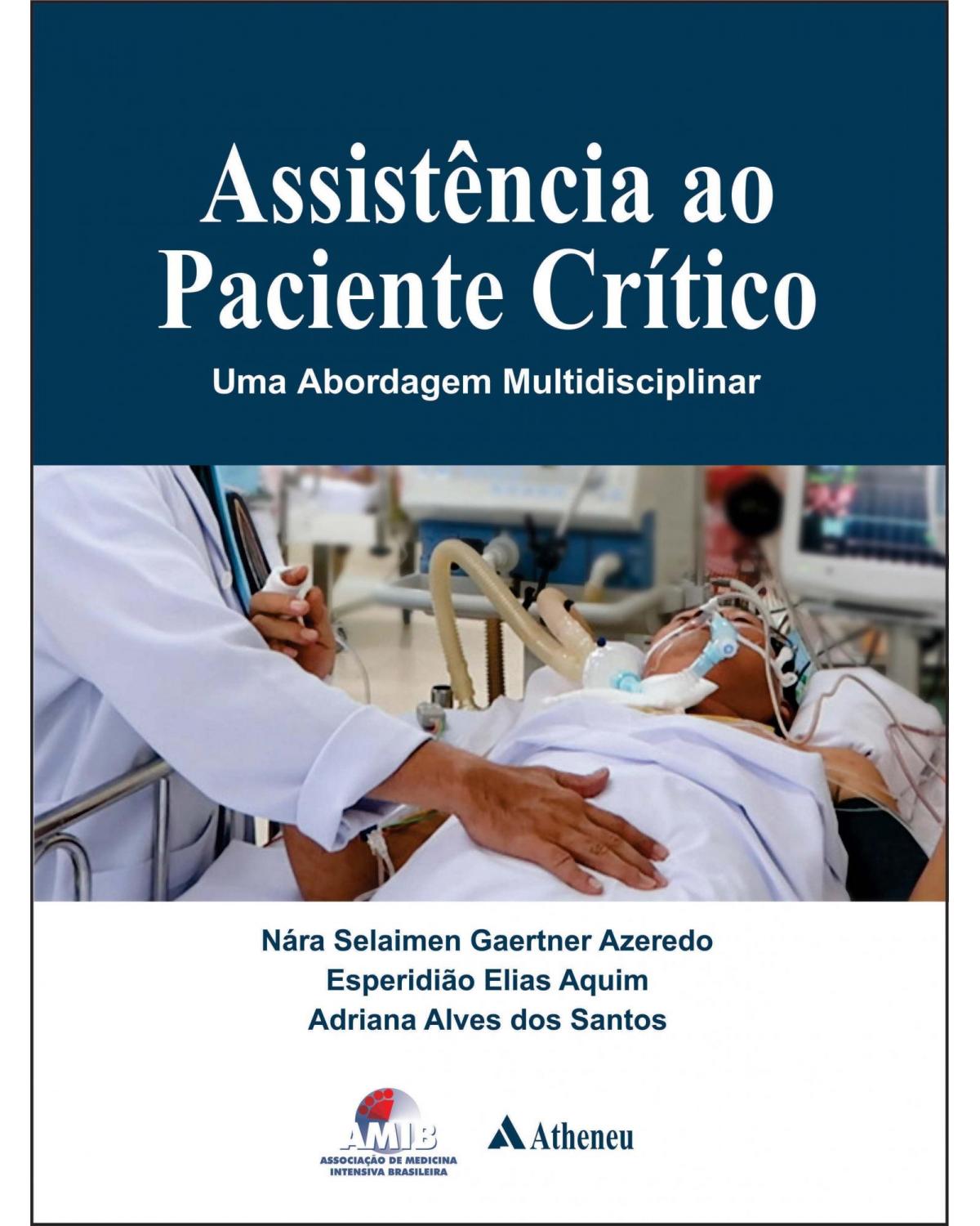 Assistência ao paciente crítico: Uma abordagem multidisciplinar - 1ª Edição | 2018