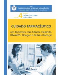 Cuidado farmacêutico - pacientes com câncer, hepatite, HIV/AIDS, dengue e outras doenças - 1ª Edição | 2019