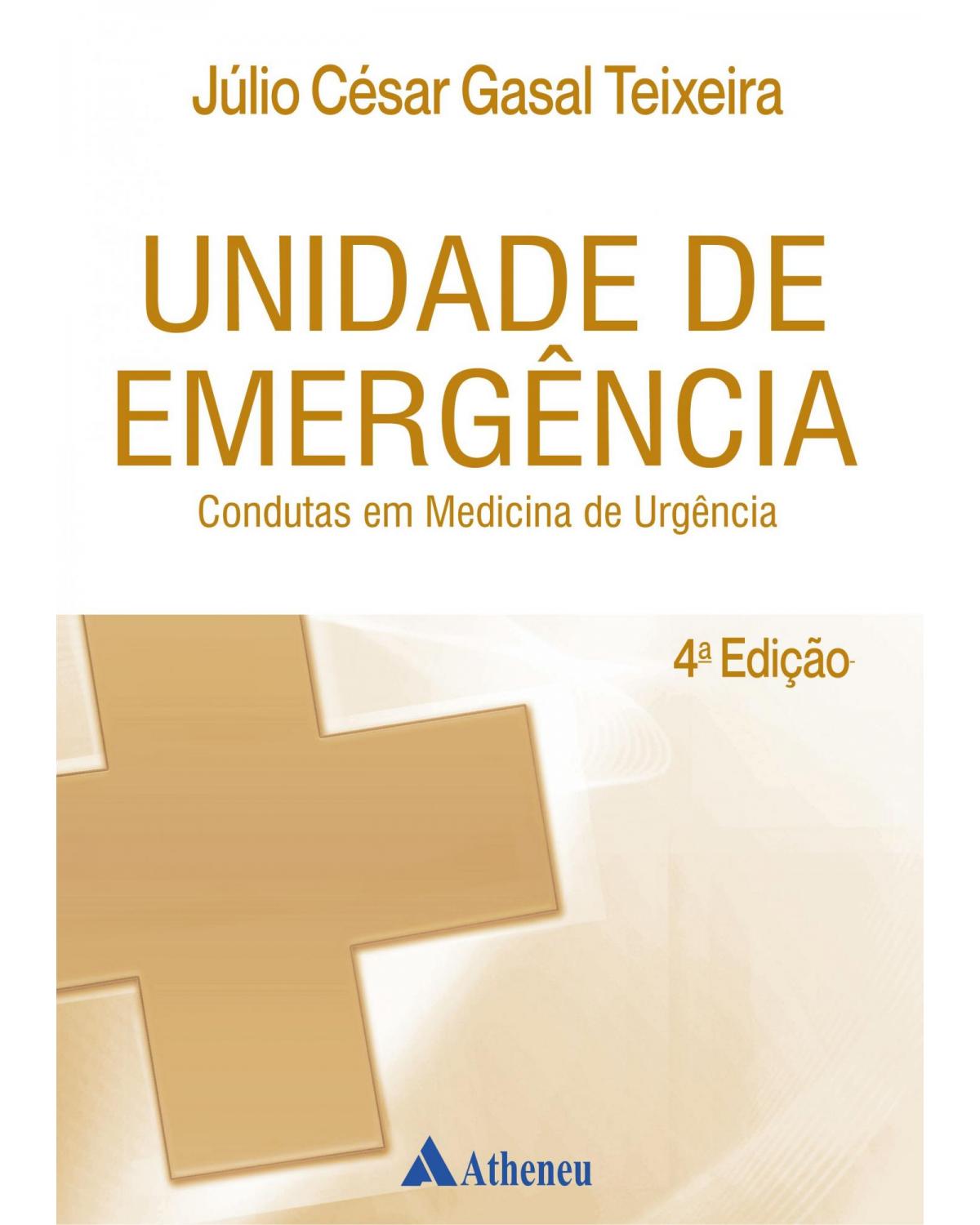 Unidade de emergência - condutas em medicina de urgência - 4ª Edição | 2019