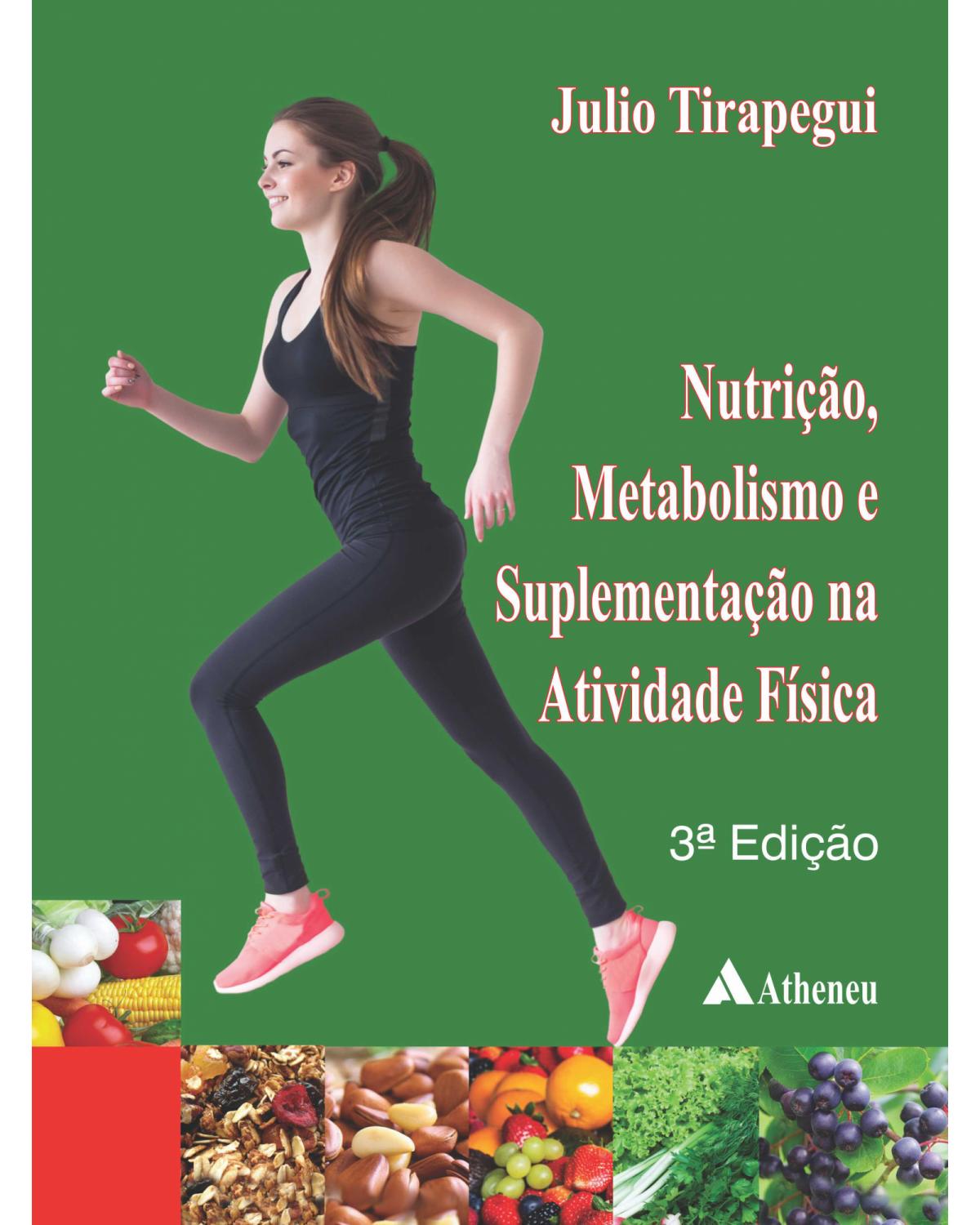Nutrição, metabolismo e suplementação na atividade física - 3ª Edição | 2021