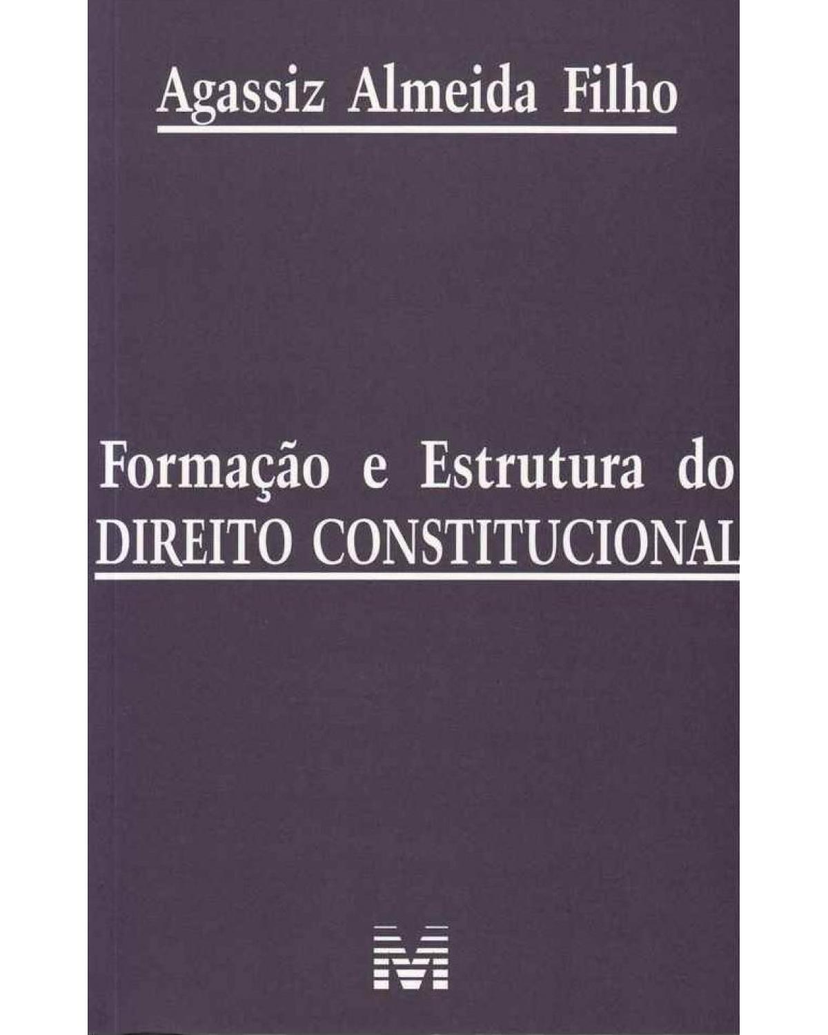 Formação e estrutura do direito constitucional - 1ª Edição