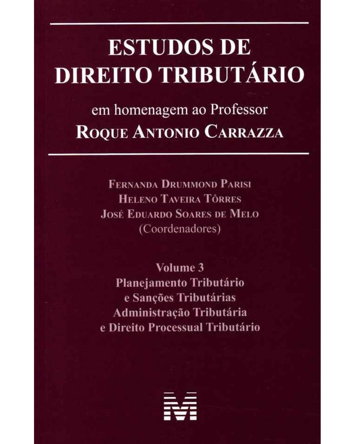 Estudos de direito tributário: Em homenagem ao professor Roque Antonio Carrazza - 1ª Edição