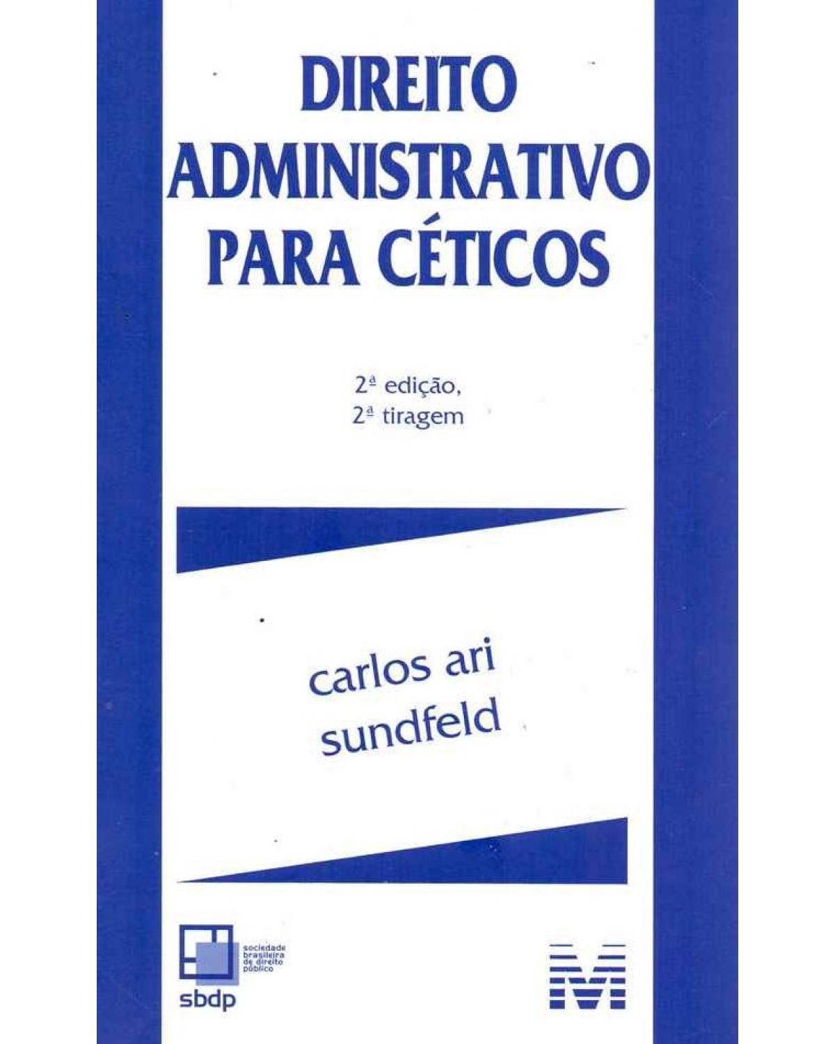 Direito administrativo para céticos - 2ª Edição