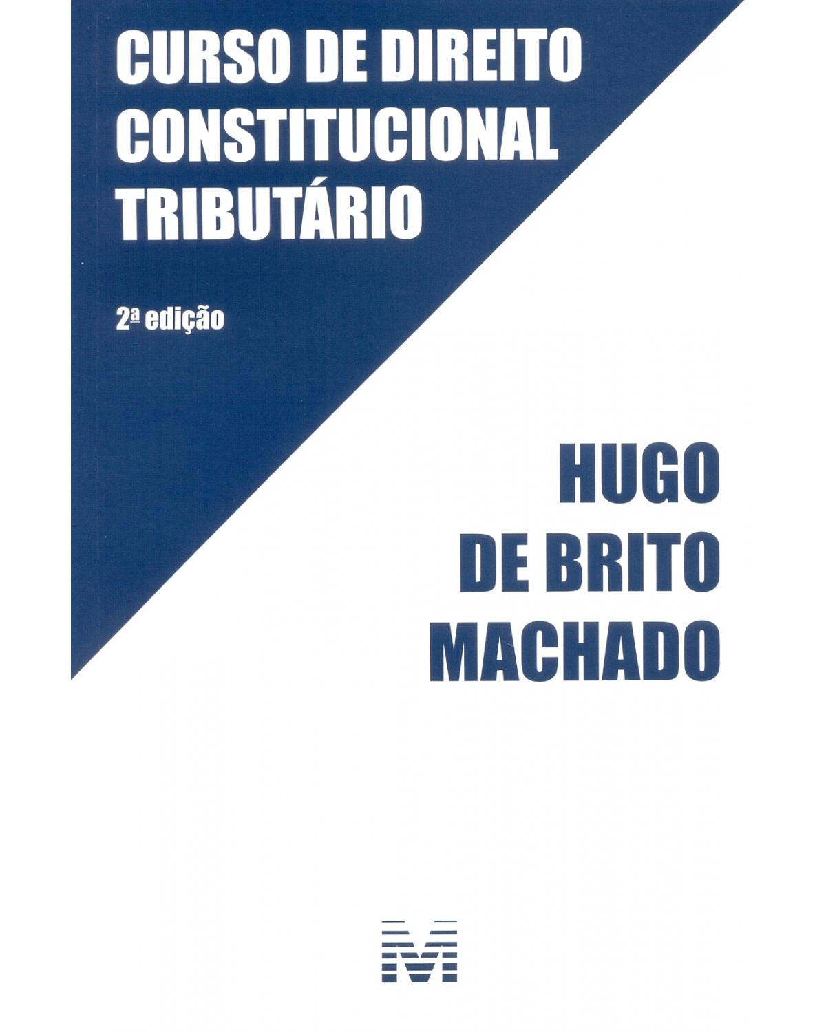 Curso de Direito Constitucional Tributário - 2ª Edição