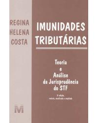 Imunidades tributárias: Teoria e análise da jurisprudência do STF - 3ª Edição