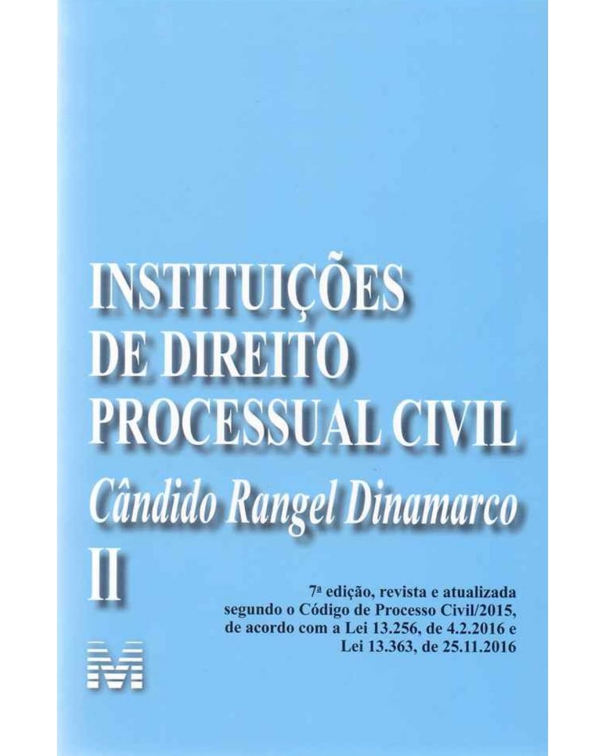 Instituições de direito processual civil - Volume II - 7ª Edição