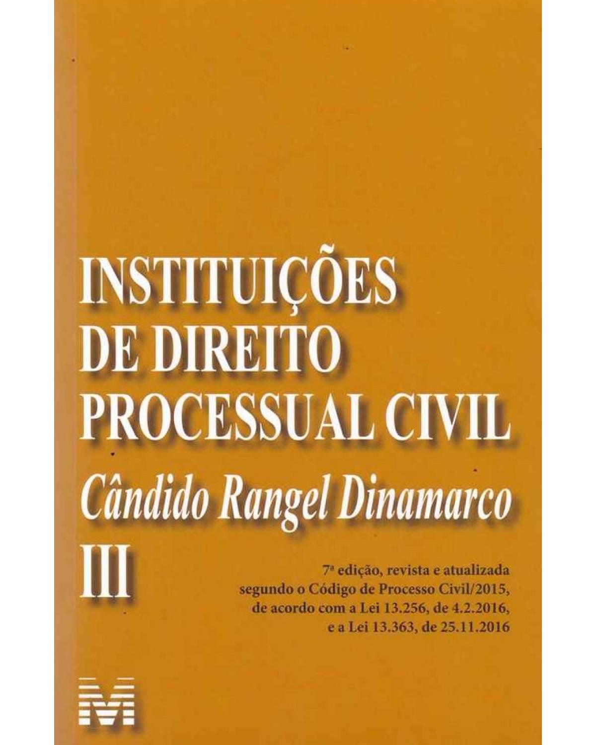 Instituições de direito processual civil - Volume III - 7ª Edição