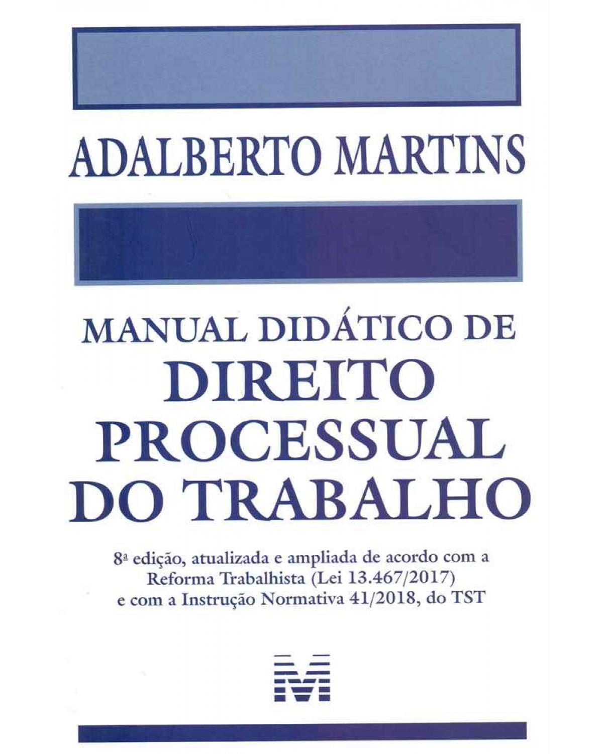 Manual didático de direito processual do trabalho - 8ª Edição