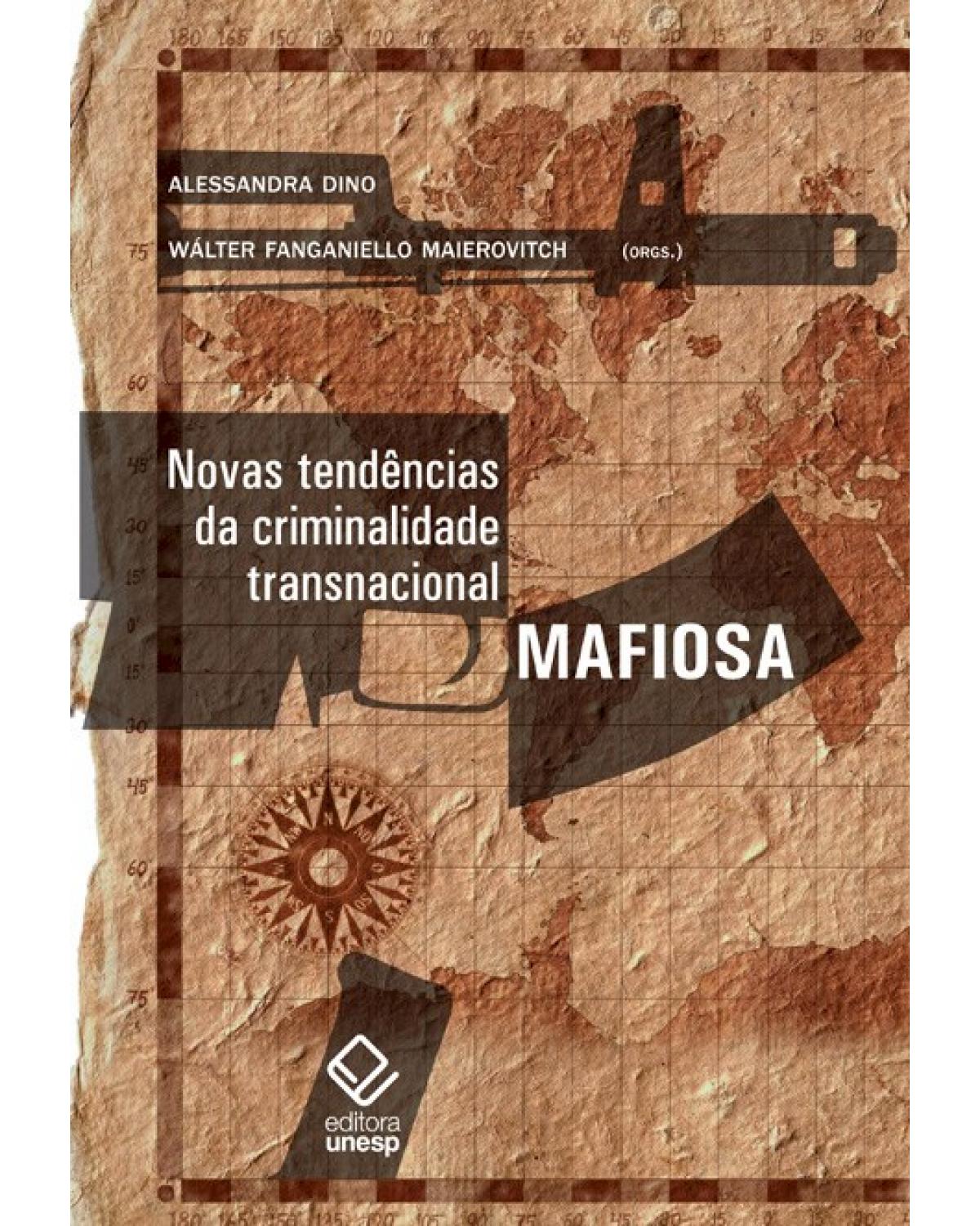 Novas tendências da criminalidade transnacional mafiosa - 1ª Edição | 2010