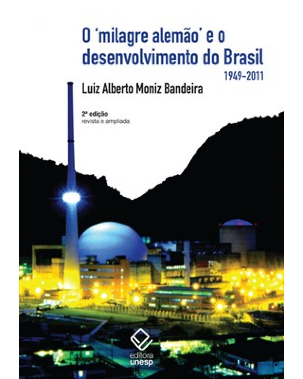 'milagre alemão' e o desenvolvimento do brasil, o - 1949-2011 - 2ª Edição | 2011