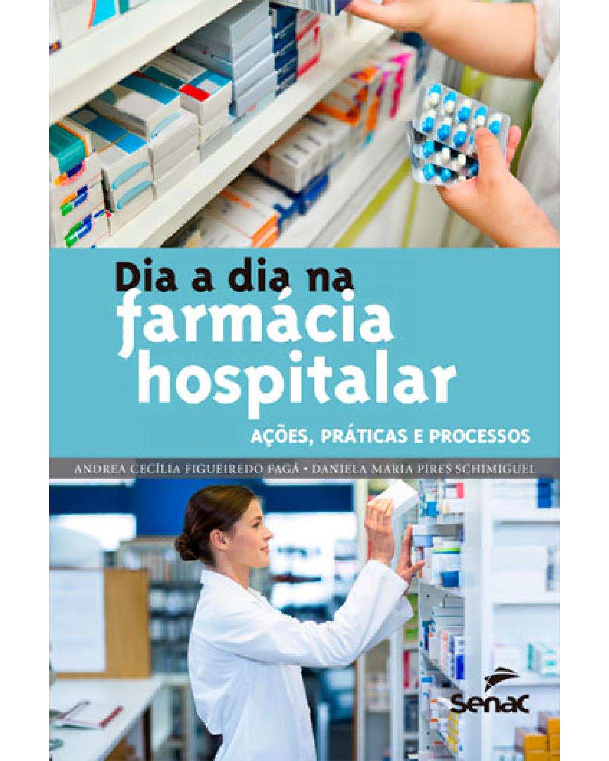 Dia a dia na farmácia hospitalar: Ações práticas e processos - 1ª Edição
