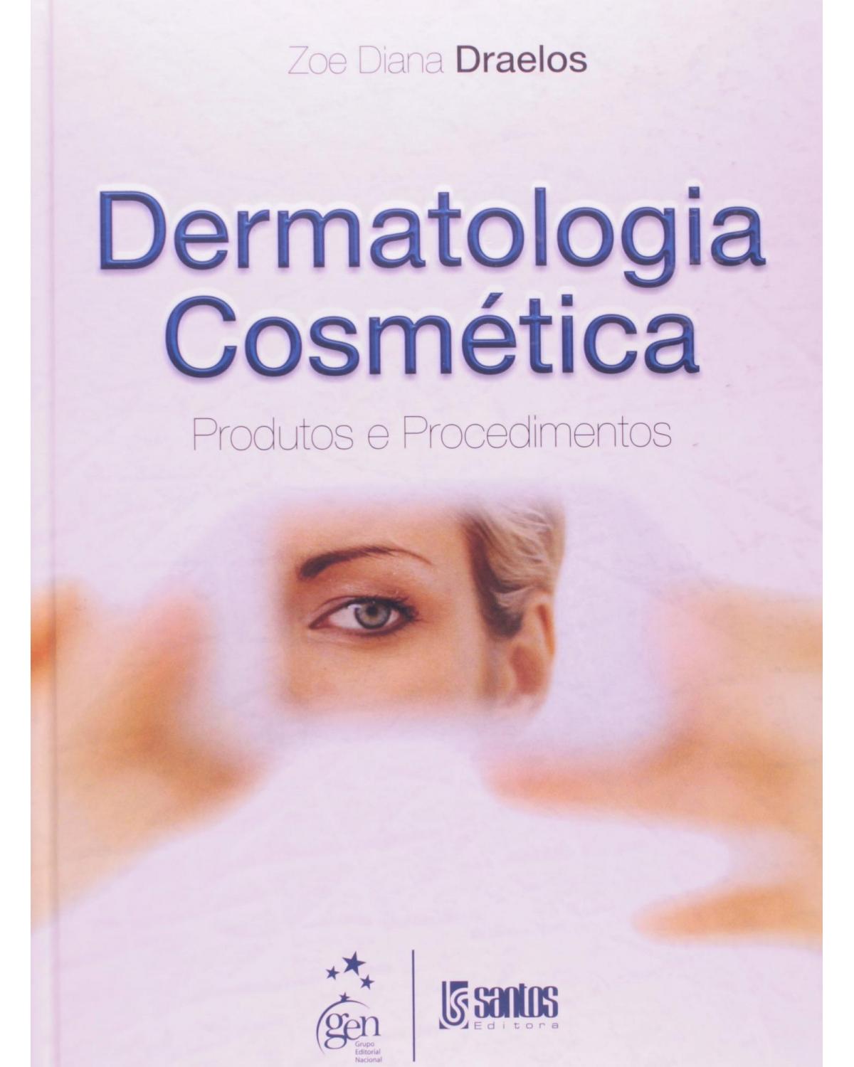Dermatologia cosmética - Produtos e procedimentos - 1ª Edição | 2012